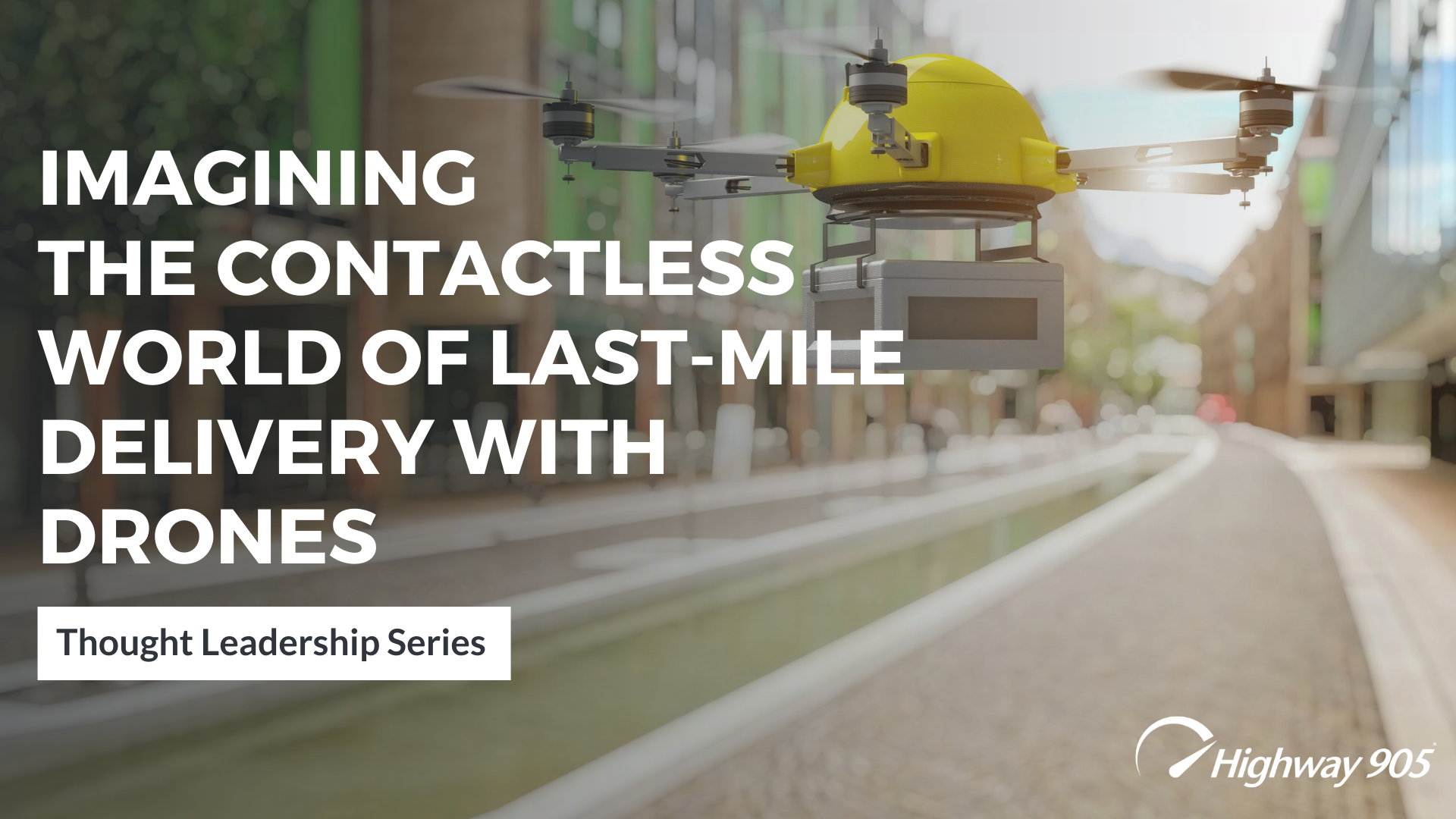 Imagining the contactless world of last mile delivery with drones